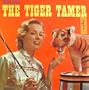 THE TIGER TAMER - ORIGINAL MUSIC FROM THE FILM