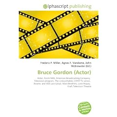 Bruce Gordon (Actor): Actor, Frank Nitti, American Broadcasting Company,  Television program, The Untouchables (1959 TV series),  Arsenic and Old Lace ... Love Happy,  Kraft Television Theatre