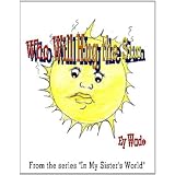 Who Will Hug the Sun (In My Sister's World)