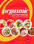 Orgasmic Appetizers and Matching Wines