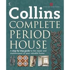 Collins Complete Period House: A step-by-step guide to the repair and maintenance of your valuable home