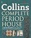 Collins Complete Period House: A Step-by-step Guide to the Repair and Maintenance of Your Valuable Home