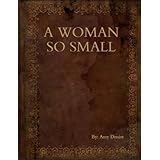 A WOMAN SO SMALL (Perfect Anguish)