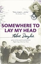Somewhere to Lay My Head