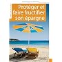Prot�ger et faire fructifier son �pargne de G�rard Huguenin
