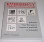 Emergency Planning and Management: Ensuring Your Company's Survival in the Event of a Disaster