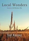 Local Wonders: Seasons in the Bohemian Alps (Library Edition)