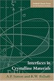 Interfaces in Crystalline Materials (Monographs on the Physics and Chemistry of Materials)