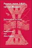 France from 1851 to the Present: Universalism in Crisis