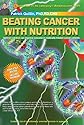Beating Cancer with Nutrition: Optimal Nutrition Can Improve Outcome inMedically-Treated Cancer Patients.