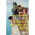 Das Privatleben der r�mischen Kaiser