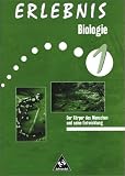 Erlebnis Biologie - Ausgabe 1999: Erlebnis Biologie, Arbeitshefte (themenorientiert), Der K&ouml;rper des Menschen und seine Entwicklung: Berlin, .. - Rheinland-Pfalz, Saarland, Schleswig-Holstein - 