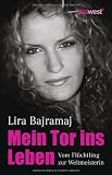 Mein Tor ins Leben: Vom Fl&uuml;chtling zur Weltmeisterin - Lira Bajramaj