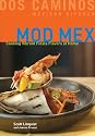 Mod Mex: Cooking Vibrant Fiesta Flavors at Home