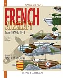 French Aircraft: From 1939 to 1942. Vol. 1: From Amiot to Curtiss