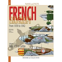 French Aircraft: From 1939 to 1942 (Planes & Pilots)