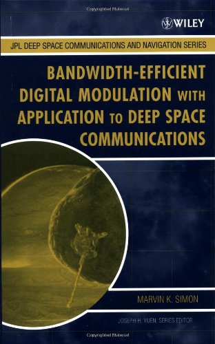 Bandwidth-Efficient Digital Modulation with Application to Deep-Space Communications (JPL Deep-Space Communications and Navigation Series)