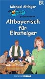 Die Komiker pr�sentieren: Altbayrisch f�r Einsteiger - Michael Altinger