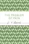 Problem of Pain (Cs Lewis Signature Classic)