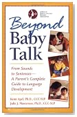 Beyond Baby Talk: From Sounds to Sentences, A Parent's Complete Guide to Language Development