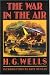 The War in the Air (Bison Frontiers of Imagination)