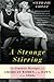 A Strange Stirring: The Feminine Mystique and American Women at the Dawn of the 1960s Image of A Strange Stirring: The Feminine Mystique and American Women at the Dawn of the 1960s