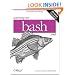 Learning the bash Shell: Unix Shell Programming (In a Nutshell (O'Reilly))