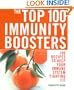 The Top 100 Immunity Boosters: 100 Recipes to Keep Your Immune System Fighting Fit (The Top 100 Recipes Series)