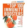 The Top 100 Immunity Boosters: 100 Recipes to Keep Your Immune System Fighting Fit (The Top 100 Recipes Series)