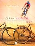 Ciclismo de por vida. Montar en bicicleta hasta los cien aAAE� plusmn;os (Spanish Edition)