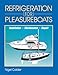 Refrigeration for Pleasureboats: Installation, Maintenance and Repair