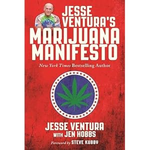 Jesse Ventura's Marijuana Manifesto