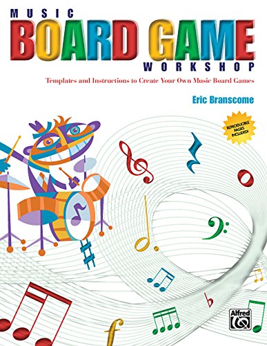 Music Board Game Workshop: Templates and Instructions to Create Your Own Music Board Games (Rhythm Concepts and Instrument Identification)