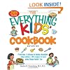 The Everything Kids' Cookbook: From  mac n cheese to double chocolate chip cookies - 90 recipes to have some finger-lickin fun