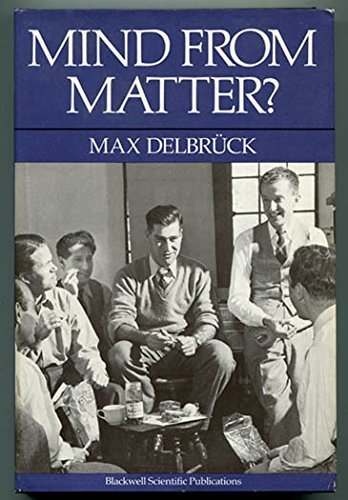Mind from matter?: An essay on evolutionary epistemology by Delbruck, Max (1986) Hardcover