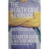 the health care handbook a clear and concise guide to the united states health care system