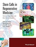 Stem Cells in Regenerative Medicine : Science, Regulation and Business Strategies