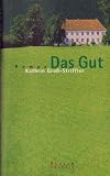 Produkt-Bild: Kathrin Gro&szlig;-Striffler - Das Gut. Roman . 1. Auflage