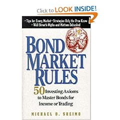 Bond Market Rules: 50 Investing Axioms To Master Bonds for Income or Trading