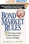 Bond Market Rules: 50 Investing Axioms to Master Bonds for Income or Trading