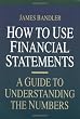 How to Use Financial Statements: A Guide to Understanding the Numbers