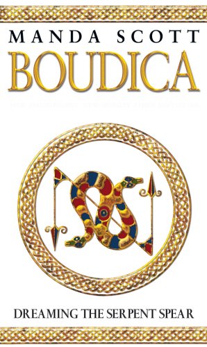 Boudica 4. Dreaming the Serpent Spear