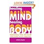 Healing Mind, Healing Body: Explaining How the Mind and Body Work Together