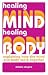 Healing Mind, Healing Body