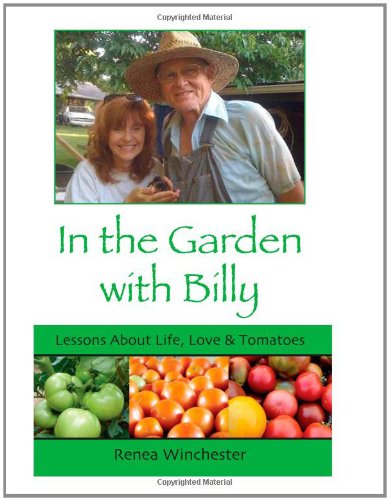 In the Garden with Billy: Lessons about Life, Love and Tomatoes