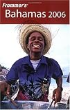 Frommer's Bahamas 2006 (Frommer's Complete)