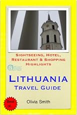 Lithuania Travel Guide - Sightseeing, Hotel, Restaurant & Shopping Highlights (Illustrated)