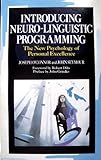 Introducing Neuro-Linguistic Programming : the new psychology of personal excellence