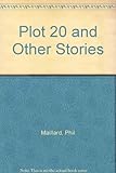 Plot 20 & other stories