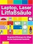 Laptop, Laser, Litfa�s�ule: Die genialen Dinge des Alltags und ihre faszinierende Geschichte